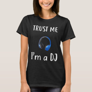 Camiseta Dj - Confie Em Mim Uma Música Legal Dj