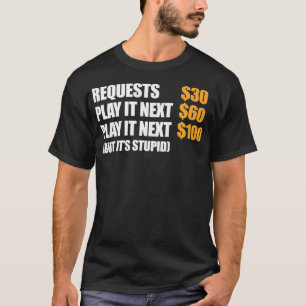 Camiseta DJ Deejay Engraçado Request 30 Play It Next 60 Pla