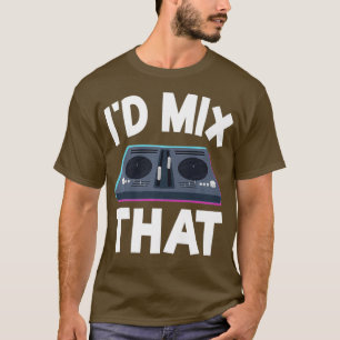 Camiseta DJ Disk Jockey Turntable Mixer Id Misturar Que Eng