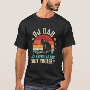 Camiseta DJ Pai Como um Pai Normal Mas Mais Legal Dia dos P