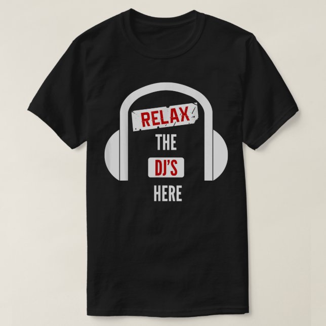 Camiseta DJ Rela o DJ's Here Tee For Men Women DJ's  (Frente do Design)