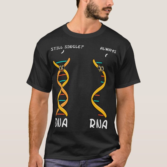 Camiseta DNA Solteiro Sempre RNA Ciência Grande Biologia (Frente)