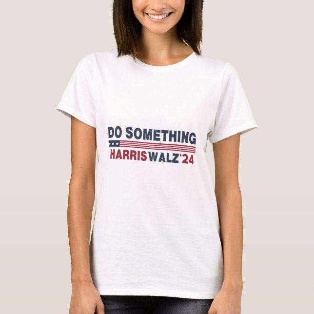 Camiseta Dnc Faça Alguma Coisa Vote Kamala Harris Wheimer 2 (Frente)