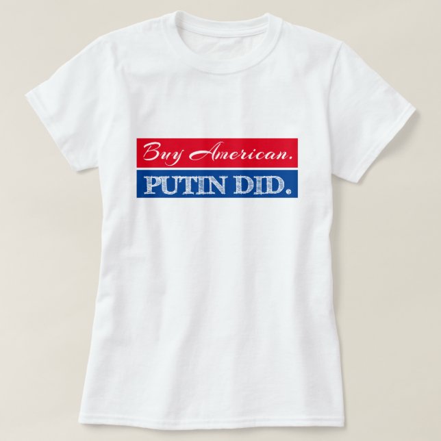Camiseta Do "americano vermelho & azul comprar. Putin fez" (Frente do Design)