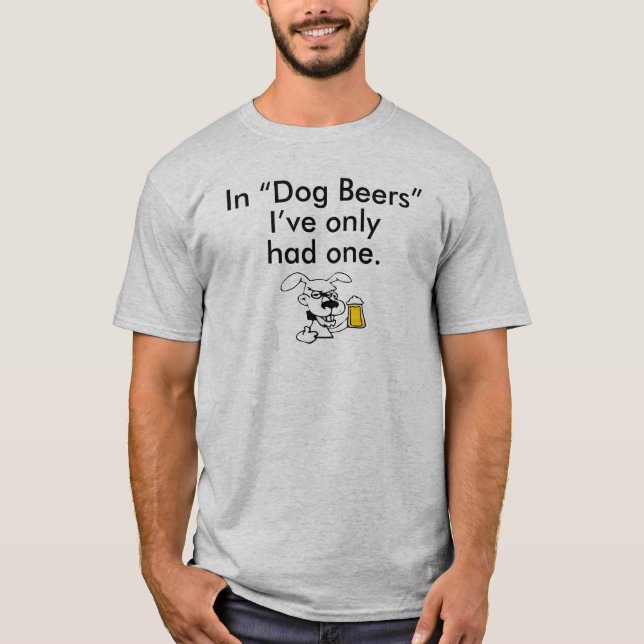 Camiseta Do "EM CERVEJAS CÃO" eu TIVE SOMENTE UM (Frente)