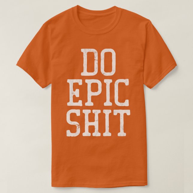 Camiseta Do Epic Motivational Typografia Design 5 (Frente do Design)