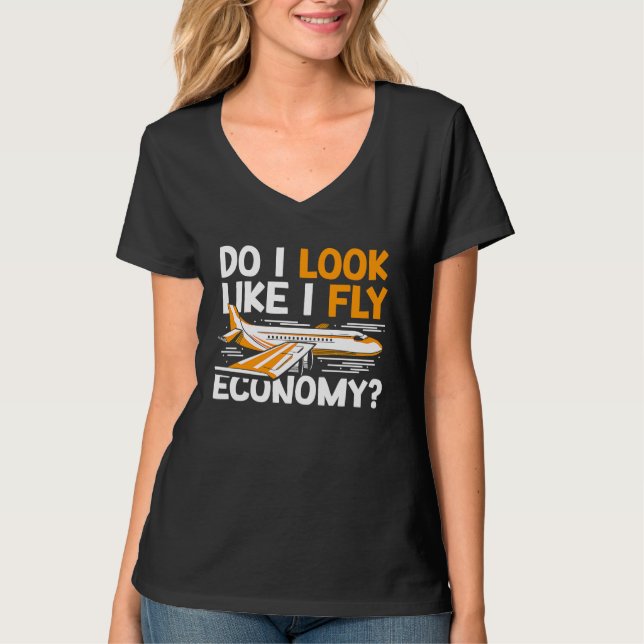 Camiseta Do I Look Like I Fly Economy First Class Frequent  (Frente)