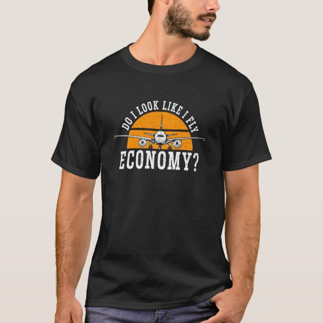 Camiseta Do I Look Like I Fly Economy First Class Frequent  (Frente)