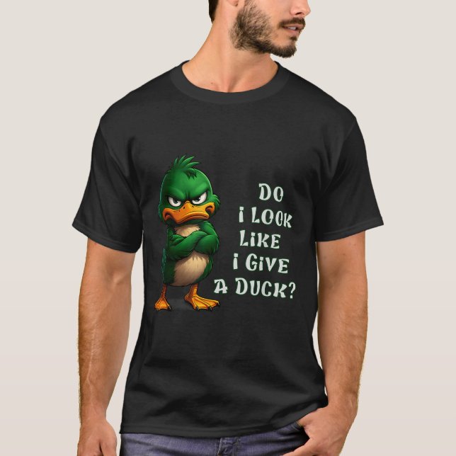 Camiseta Do I-look Like I Give A Duck Funny Sarcastic-duck  (Frente)
