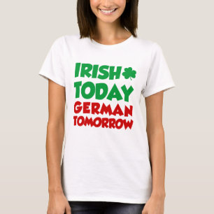 Camiseta Do irlandês alemão hoje amanhã