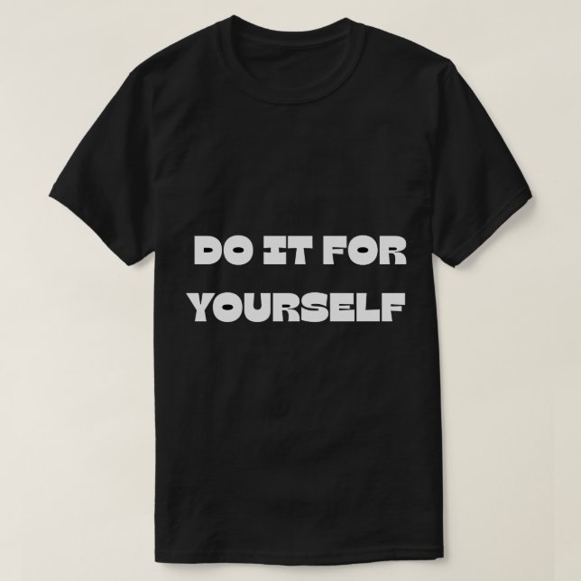 Camiseta Do It For Yourself Motivational Text DesignT-Shirt (Frente do Design)