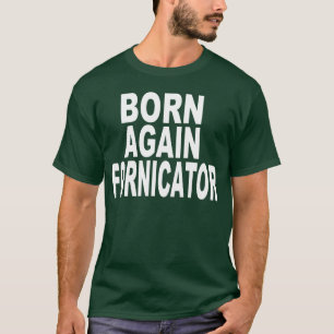 CAMISETA DO NASCER FORNICATOR OUTRA VEZ