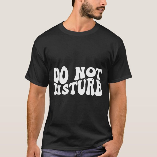Camiseta Do Not Disturb  (Frente)