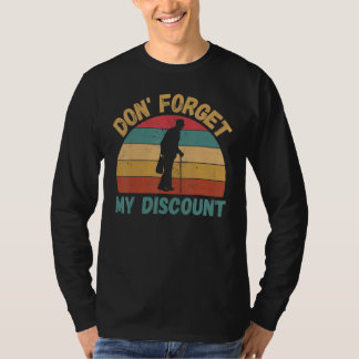 Camiseta Do Not Forget My Discount  Old People