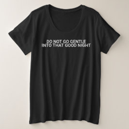 Camiseta Do not go gentle Into that night