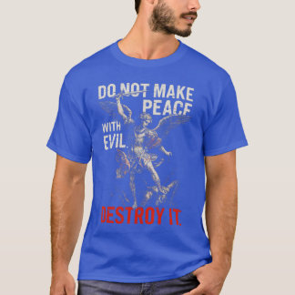Camiseta Do Not Make Peace with Evil Destroy It Bold Warrio