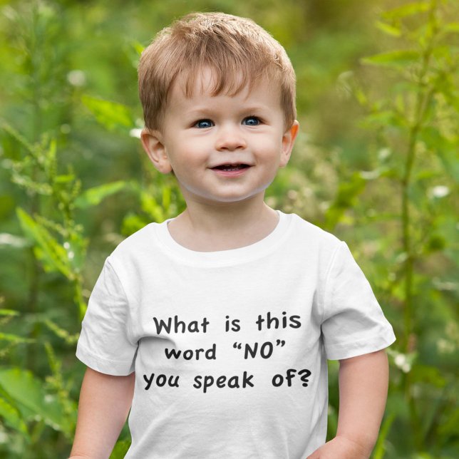 Camiseta Do que fala esta palavra "não"? (What is this word NO you speak off ? baby shirt)