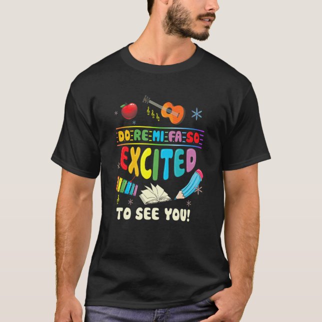 Camiseta Do Re Mi Fa So Excited To See You Music Teacher (Frente)