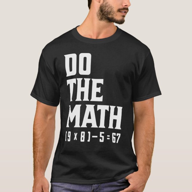 Camiseta Do The Math 67 (Frente)