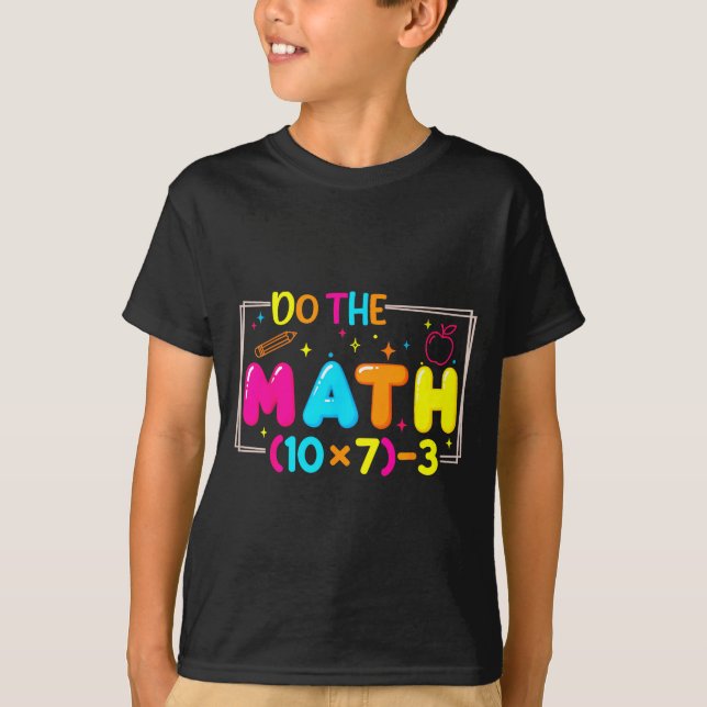 Camiseta Do The Math 67 Teacher Meme Funny  (Frente)