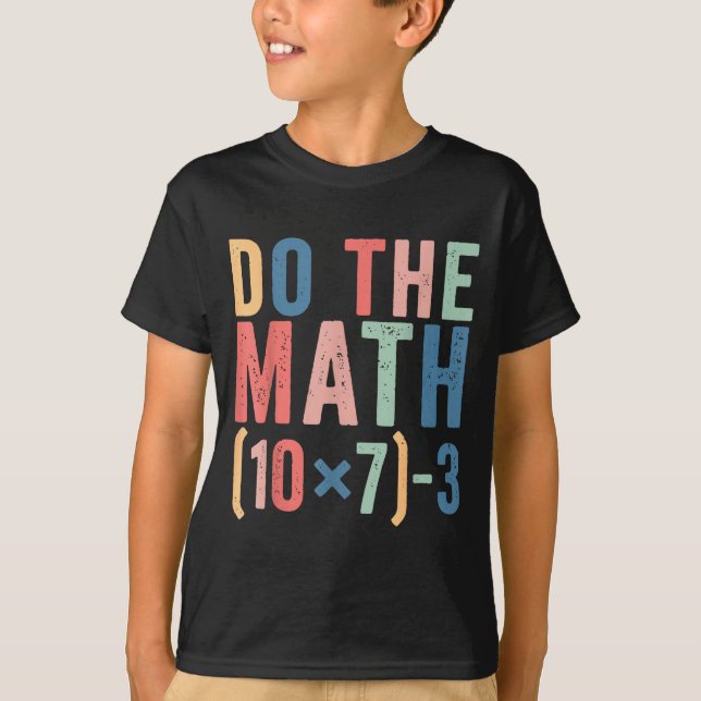 Camiseta Do The Math 67 Teacher Meme Funny  (Frente)