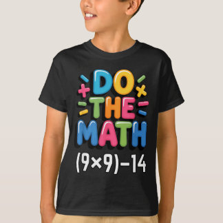 Camiseta Do The Math (9x9)-14 Six Seven 6-7 Humor Teacher G