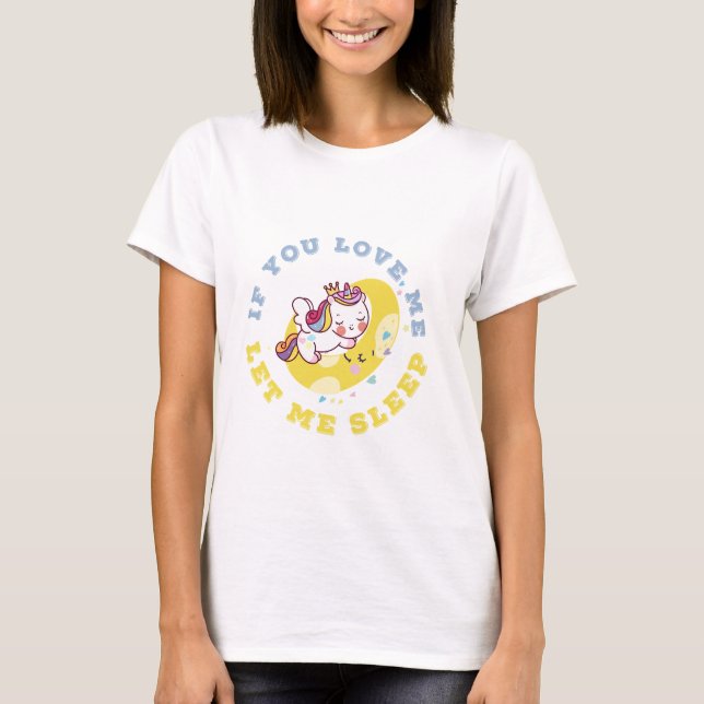 Camiseta do Unicórnio Sonolento "Se Você Me Ama" (Frente)