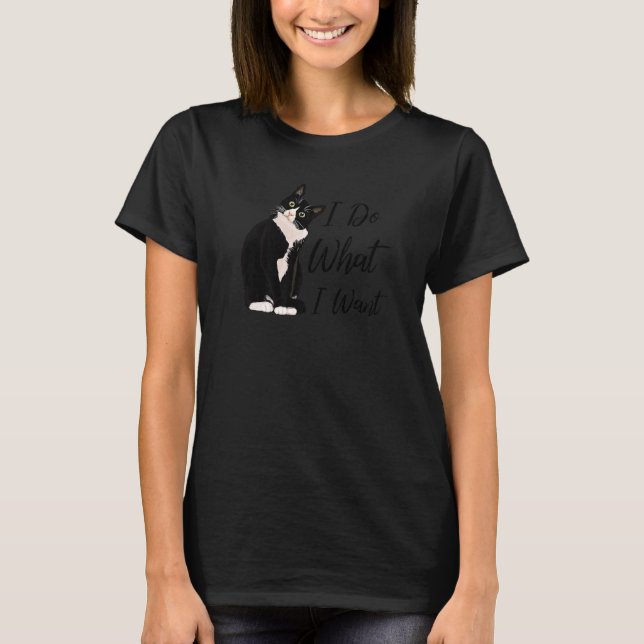 Camiseta Do What I Want Tuxedo Cat Mom Cute Graphic (Frente)