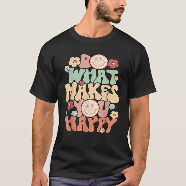 Camiseta Do What Makes You Happy  (Frente)