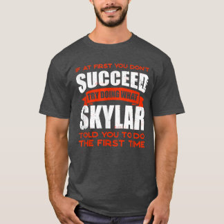 Camiseta Do What Skylar Told You to Do Friends Name Buddy N