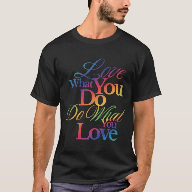 Camiseta Do What You Love Rainbow Quote Design (Frente)