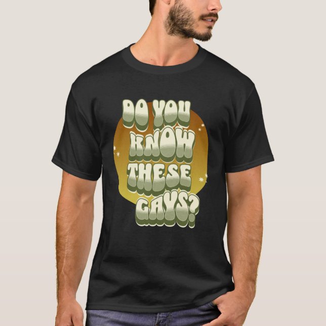Camiseta Do You Know These Gays tutti gay LGBT  Tanya (Frente)