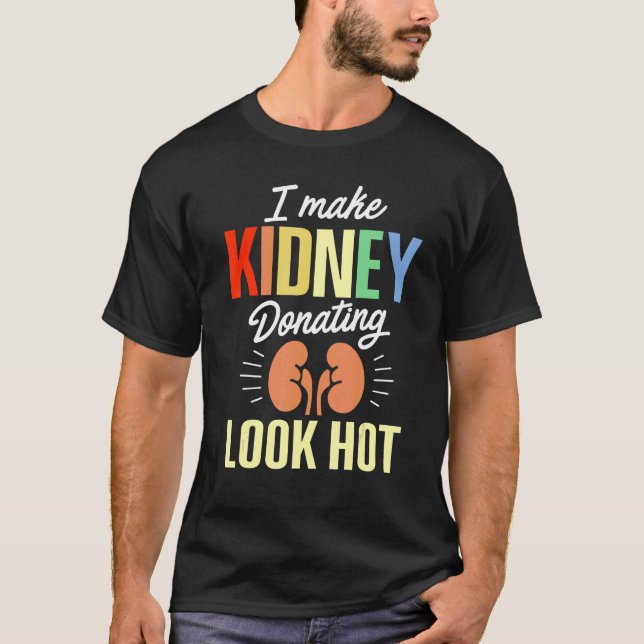 Camiseta Doador de Transplante de Rim Parece Quente Recuper (Frente)