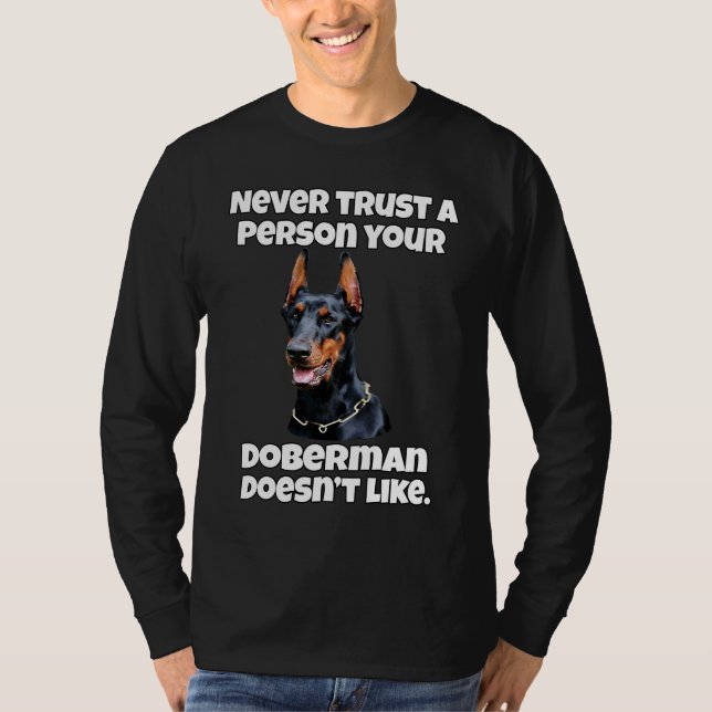 Camiseta Doberman Dog Owner Never Trust A Person Your Dober (Frente)