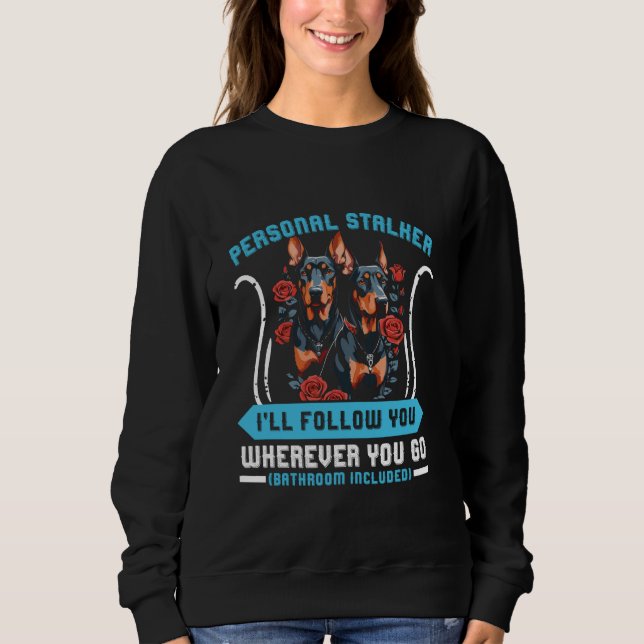 Camiseta Doberman Dog PERSONAL STALKER, EU VOU SEGUI-LO Dob (Frente)