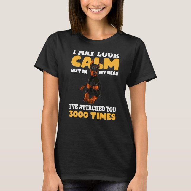 Camiseta Doberman Dog Pinscher Eu Posso Parecer Calmo (Frente)