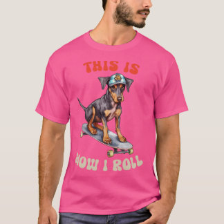Camiseta Doberman É Assim Que Eu Rolo