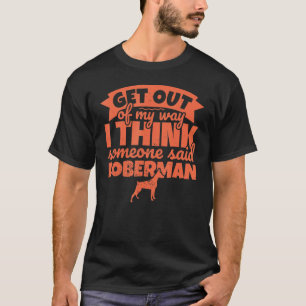 Camiseta Doberman Para Cachorros Sai Do Meu Caminho