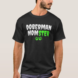 Camiseta Doberman Pinscher Dobie Doberman Mom Momster Hallo
