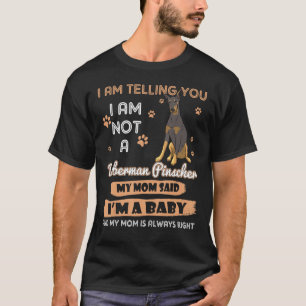Camiseta Doberman Pinscher Estou Dizendo À Minha Mãe Mãe Ca