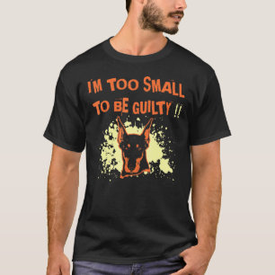 Camiseta Doberman Sou Muito Pequeno Para Ser Culpado