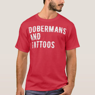 Camiseta Dobermans And Tattoos Doberman Owner Dog Inked Lov