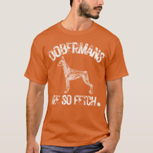 Camiseta Dobermans de estimação são tão incríveis Presente 