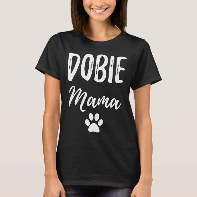 Camiseta Dobie Mama Para Doberman Dog Mãe (Frente)