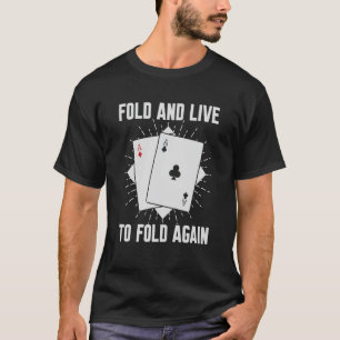 Camiseta Dobre E Viva Para Dobrar De Novo O Poker Texas Hol