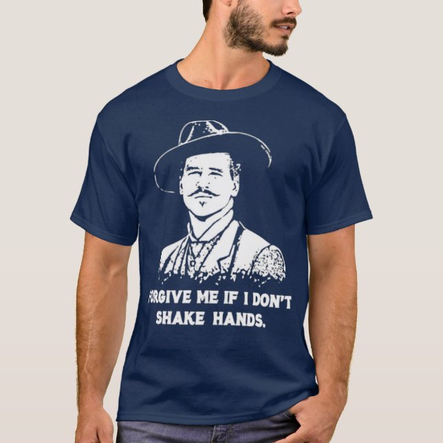 Camiseta Doc Holliday - Perdoe-me se eu não agitar as mãos (Frente)