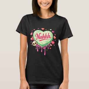 Camiseta Doce coração engraçado anti-dia dos namorados nahh