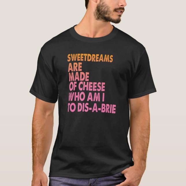 Camiseta Doces São Feitos Com Piadas De Pizza De Queijo 1 (Frente)