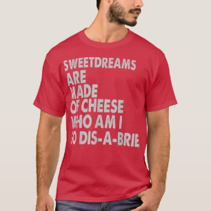 Camiseta Doces São Feitos De Queijo - Piadas De Pizza
