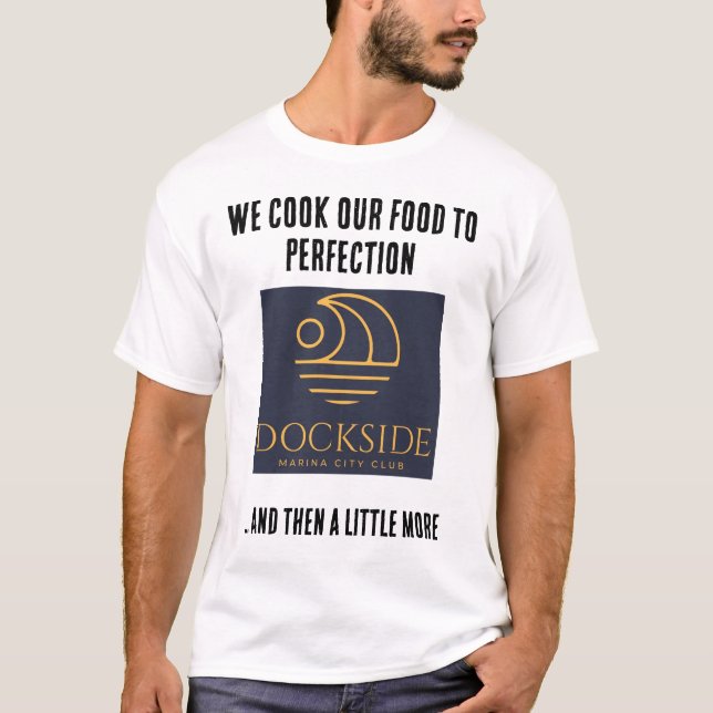 Camiseta Dockside Cooks to Perfection (Frente)